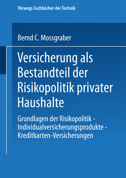 Versicherung als Bestandteil der Risikopolitik privater Haushalte von Mossgraber,  Bernd C.