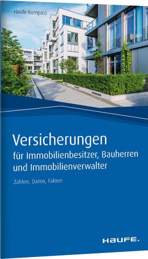 Versicherungen für Immobilienbesitzer, Bauherren und Immobilienverwalter