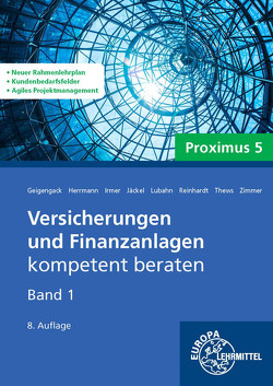 Versicherungen und Finanzanlagen Band 1 – Proximus 5 von Geigengack,  Ralph, Herrmann,  Markus, Irmer,  Wolfgang S., Jäckel,  Ariane, Lubahn,  Michael, Reinhardt,  Frederik, Thews,  Uwe, Zimmer,  Isabel