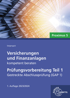 Versicherungen und Finanzanlagen kompetent beraten – Prüfungsvorbereitung Teil 1 von Geigengack,  Ralph