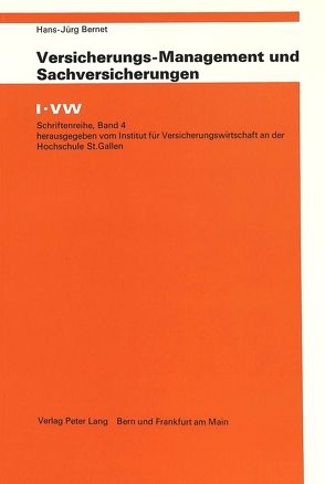 Versicherungs-Management und Sachversicherungen von Bernet,  Hans-Jürg