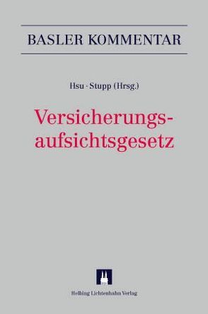 Versicherungsaufsichtsgesetz (VAG) von Appenzeller,  Hansjürg, Bächler,  Rolf, Besson,  Véronique, Degli Uomini,  Renato, du Pasquier,  Shelby, Fischer,  Roland, Frei,  Martin, Frey,  Christoph, Frigo,  Patrick, Fuhrer,  Stephan, Gerspacher,  Lars, Gey,  Stefanie, Grolimund,  Pascal, Gschwind,  Hans-Peter, Heiss,  Helmut, Hirsbrunner,  Olivier, Hsu,  Peter Ch, Keller,  Philipp, Klauer,  Irene, Lacher,  Alexander, Lang,  Christian, Luginbühl,  Tanja, Mächler,  Monica, Menoud,  Valérie, Meyer,  Patrick K., Mönnich,  Ulrike, Nebel,  Rolf, Pagnoncini,  Gion, Pfleiderer,  Andrea, Rimle,  Alois, Roth Pellanda,  Katja, Schaefer,  Rupert, Schott,  Markus, Schudel Trüb,  Bernadette, Stämpfli,  Michael, Stauffer von May,  Nando, Stupp,  Eric, von Zedtwitz,  Clemens, Wolter,  Hans-Jürgen