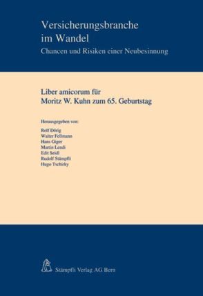 Versicherungsbranche im Wandel von Dörig,  Rolf, Fellmann,  Walter, Giger,  Hans, Lendi,  Martin, Seidl,  Edit, Stämpfli,  Rudolf, Tschirky,  Hugo