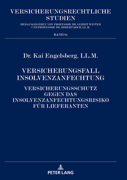 Versicherungsfall Insolvenzanfechtung von Engelsberg,  Kai