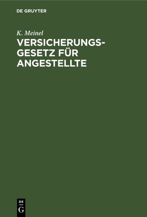 Versicherungsgesetz für Angestellte von Meinel,  K.