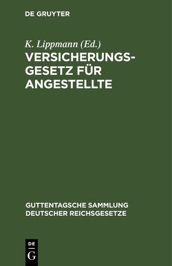 Versicherungsgesetz für Angestellte von Lippmann,  K.