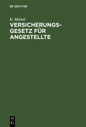 Versicherungsgesetz für Angestellte von Meinel,  K.