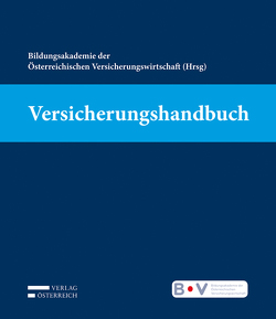 Versicherungshandbuch von Bildungsakademie der Österreichischen Versicherungswirtschaft