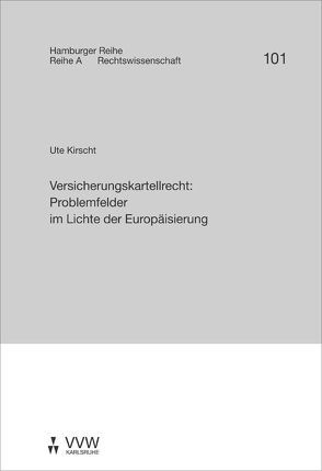 Versicherungskartellrecht: Problemfelder im Lichte der Europäisierung von Kirscht,  Ute