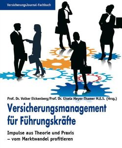 Versicherungsmanagement für Führungskräfte von Eickenberg,  Volker, Meyer-Thamer,  Gisela