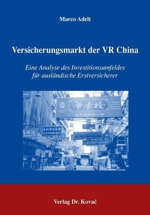 Versicherungsmarkt der VR China von Adelt,  Marco