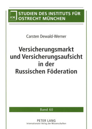 Versicherungsmarkt und Versicherungsaufsicht in der Russischen Föderation von Dewald-Werner,  Carsten
