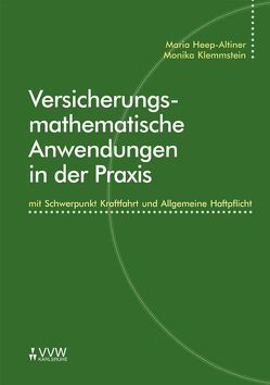 Versicherungsmathematische Anwendungen in der Praxis von Heep-Altiner,  Maria, Klemmstein,  Monika