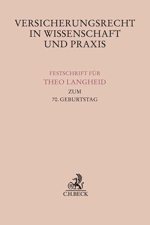 Versicherungsrecht in Wissenschaft und Praxis von Grote,  Joachim, Rixecker,  Roland, Wandt,  Manfred