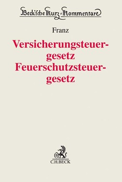 Versicherungsteuergesetz / Feuerschutzsteuergesetz von Boge,  Andreas, Drüen,  Klaus-Dieter, Franz,  Einiko B., Huke,  Birgit, Loose,  Matthias, Matthes,  Marko, Schmid,  Martin