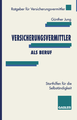 Versicherungsvermittler als Beruf von Jung,  Günther