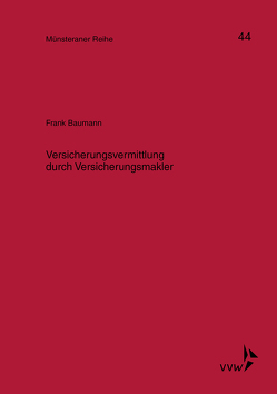 Versicherungsvermittlung durch Versicherungsmakler von Baumann,  Frank, Kollhosser,  Helmut