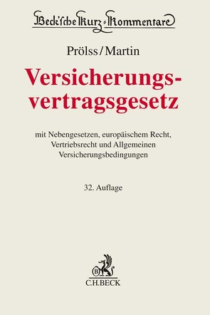 Versicherungsvertragsgesetz von Armbrüster,  Christian, Dörner,  Heinrich, Klimke,  Dominik, Koller,  Ingo, Lücke,  Werner, Martin,  Anton, Piontek,  Sascha, Prölss,  Erich R., Prölss,  Jürgen, Reiff,  Peter, Rudy,  Mathis, Schneider,  Winfried-Thomas, Voit,  Wolfgang