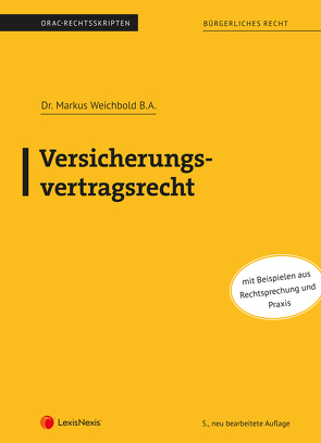 Versicherungsvertragsrecht (Skriptum) von Weichbold,  Markus