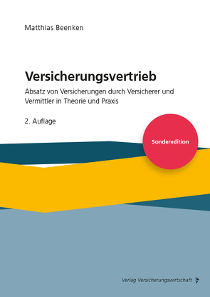 Versicherungsvertrieb – Absatz von Versicherungen durch Versicherer und Vermittler in Theorie und Praxis von Matthias,  Beenken