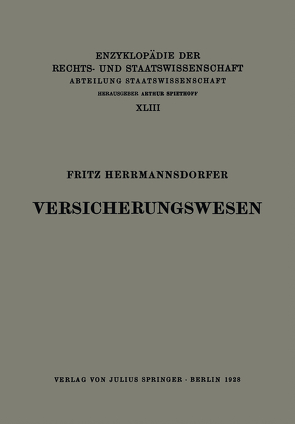 Versicherungswesen von Herrmannsdorfer,  Fritz, Kaskel,  Walter, Kohlrausch,  Eduard, Spiethoff,  A.