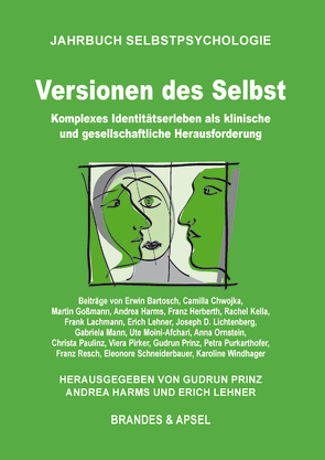 Versionen des Selbst von Bartosch,  Erwin, Chowjka,  Camilla, Gossmann,  Martin, Harms,  Andrea, Herberth,  Franz, Kella,  Rachel, Lachmann,  Frank, Lehner,  Erich, Lichtenberg,  Joseph D., Mann,  Gabriele, Moini-Afchari,  Ute, Ornstein,  Anna, Paulinz,  Christa, Pirker,  Viera, Prinz,  Gudrun, Purkarthofer,  Petra, Resch,  Franz, Schneiderbauer,  Eleonore, Windhager,  Karoline