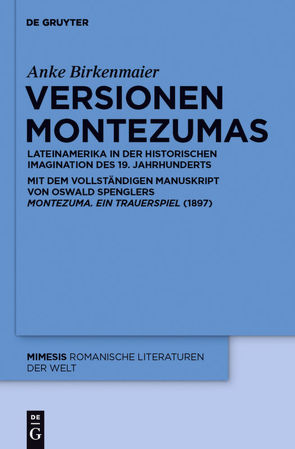 Versionen Montezumas von Birkenmaier,  Anke