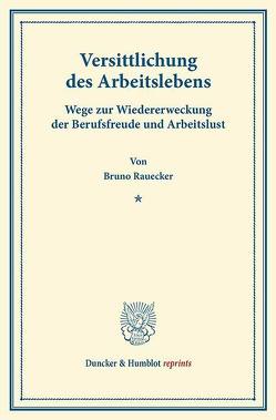 Versittlichung des Arbeitslebens. von Rauecker,  Bruno