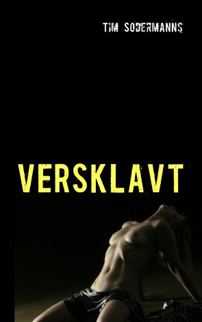 VERSKLAVT von Sodermanns,  Tim