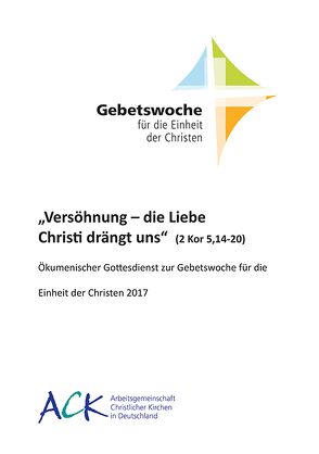 „Versöhnung − die Liebe Christi drängt uns“ (2 Kor 5,14−20)