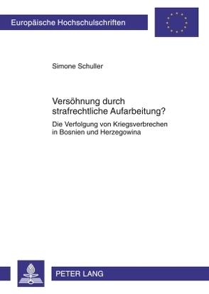 Versöhnung durch strafrechtliche Aufarbeitung? von Schuller,  Simone