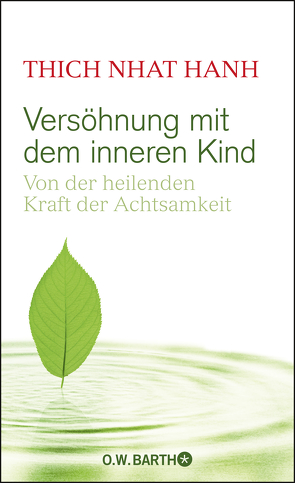 Versöhnung mit dem inneren Kind von Richard,  Ursula, Thich,  Nhat Hanh