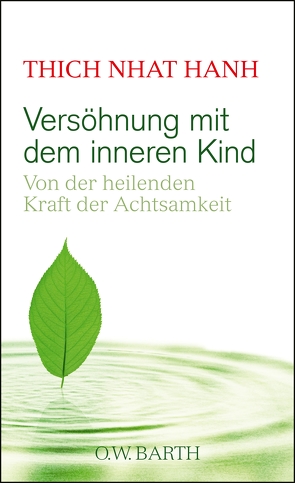 Versöhnung mit dem inneren Kind von Hanh,  Thich Nhat, Richard,  Ursula