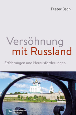 Versöhnung mit Russland von Bach,  Dieter