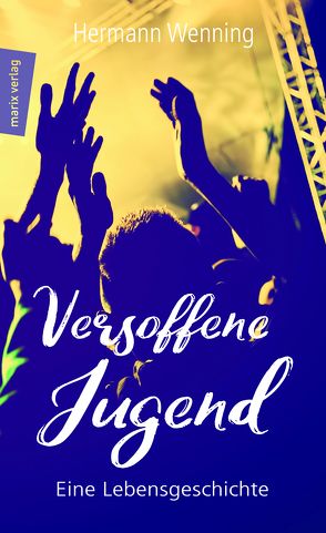 Versoffene Jugend von Wenning,  Hermann