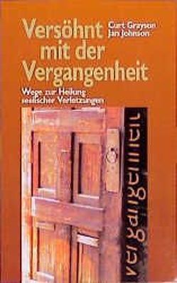 Versöhnt mit der Vergangenheit von Balkenhol,  Manfred, Grayson,  Curt, Johnson,  Jan