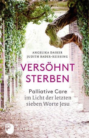 Versöhnt sterben von Bader-Reissing,  Judith, Daiker,  Angelika