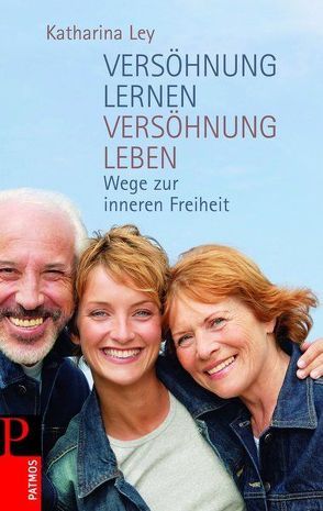 Versöhnung lernen – Versöhnung leben von Ley,  Katharina