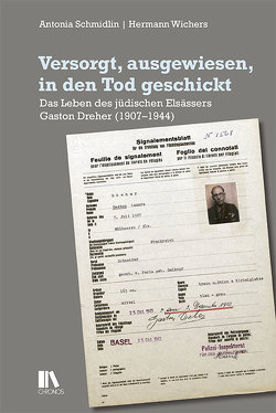 Versorgt, ausgewiesen, in den Tod geschickt von Schmidlin,  Antonia, Wichers,  Hermann