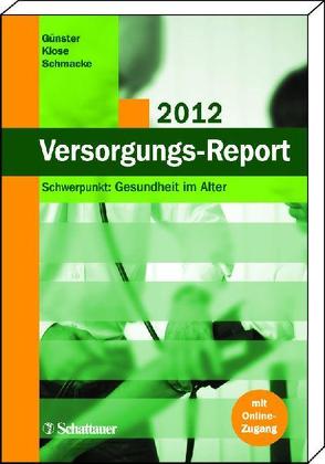 Versorgungs-Report 2012 von Günster,  Christian, Klose,  Joachim, Schmacke,  Norbert