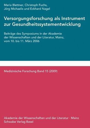 Versorgungsforschung als Instrument zur Gesundheitssystementwicklung von Blettner,  Maria, Fuchs,  Christoph, Michaelis,  Jörg, Nagel,  Eckhard