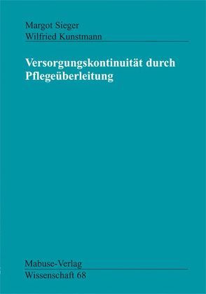 Versorgungskontinuität durch Pflegeüberleitung von Kunstmann,  Wilfried, Sieger,  Margot