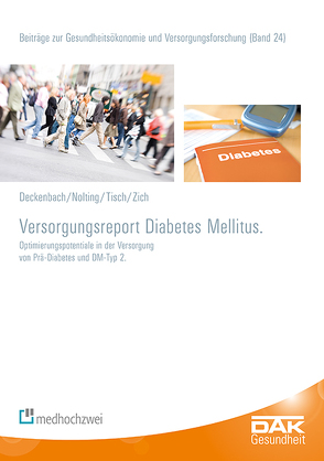 Versorgungsreport Diabetes mellitus von Deckenbach,  Bernd, Nolting,  Hans-Dieter, Storm,  Andreas, Tisch,  Thorsten, Zich,  Karsten