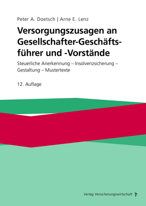 Versorgungszusagen an Gesellschafter-Geschäftsführer und -Vorstände von Doetsch,  Peter A., Lenz,  Arne E.