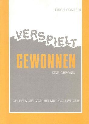 Verspielt gewonnen von Conradi,  Erich, Gollwitzer,  Helmut