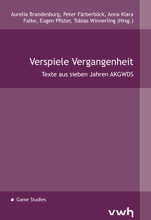 Verspielte Vergangenheit von Brandenburg,  Aurelia, Falke,  Anna Klara, Färberböck,  Peter, Pfister,  Eugen, Winnerling,  Tobias