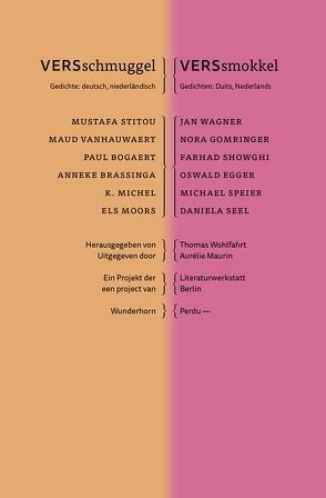 VERSschmuggel/VERSsmokkel von Bogaert,  Paul, Brassinga,  Anneke, Egger,  Oswald, Gomringer,  Nora, Maurin,  Aurélie, Michel,  K, Moors,  Els, Seel,  Daniela, Showghi,  Farhad, Speier,  Michael, Stitou,  Mustafa, Vanhauwaert,  Maud, Wagner,  Jan, Wohlfahrt,  Thomas