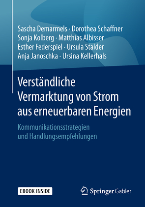 Verständliche Vermarktung von Strom aus erneuerbaren Energien von Albisser,  Matthias, Demarmels,  Sascha, Federspiel,  Esther, Janoschka,  Anja, Kellerhals,  Ursina, Kolberg,  Sonja, Schaffner,  Dorothea, Stalder,  Ursula