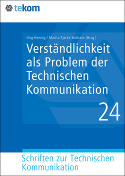 Verständlichkeit als Problem der Technischen Kommunikation von Ballstaedt,  Steffen-Peter, Buddeberg,  Klaus, Feulner,  Frank, Grunwald,  Anja, Heimböckel,  Anna, Hennig,  Jörg, Lutz,  Benedikt, Nickl,  Markus, Reuther,  Ursula, Schiller,  Lars, Schmeling,  Roland, Schubert,  Klaus, Schwender,  Clemens, Tjarks-Sobhani,  Marita, Verhein-Jarren,  Annette, Villiger,  Claudia, Weissgerber,  Monika