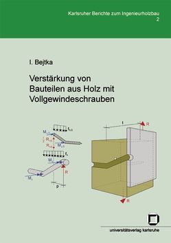 Verstärkung von Bauteilen aus Holz mit Vollgewindeschrauben von Bejtka,  Ireneusz